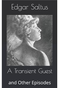 A Transient Guest