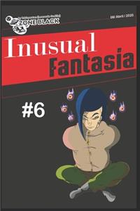 Inusual Fantasia 6