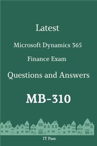 Latest Microsoft Dynamics 365 Finance Exam MB-310 Questions and Answers