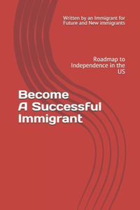 Become a Successful Immigrant