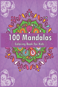 100 Mandalas Coloring Book For Kids