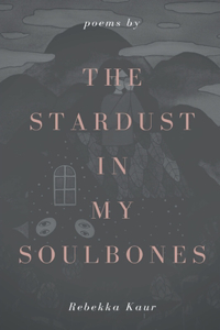 The stardust in my soulbones