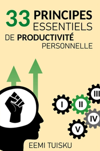 33 Principes Essentiels de Productivité Personnelle