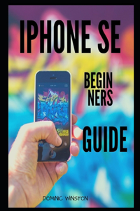 iPhone Se Beginners Guide