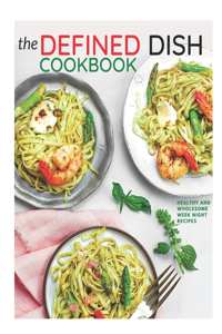 The Defined Dish cookbook