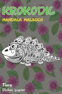 Mandala Malbuch - Dickes Papier - Tiere - Krokodil