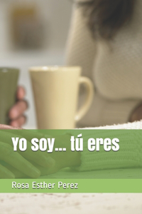 Yo soy... tú eres