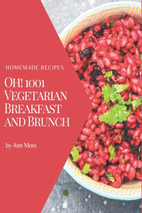 Oh! 1001 Homemade Vegetarian Breakfast and Brunch Recipes