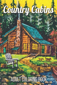 Country Cabins Adult Coloring Book