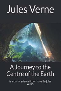 A Journey to the Centre of the Earth