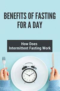 Benefits Of Fasting For A Day