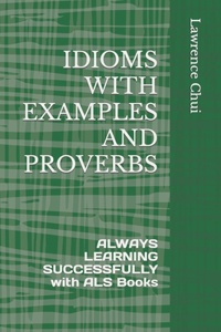 Idioms with Examples and Proverbs