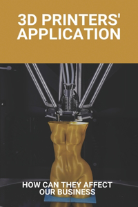3D Printers' Application