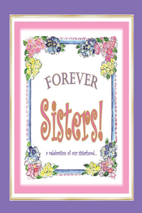 Forever Sisters!