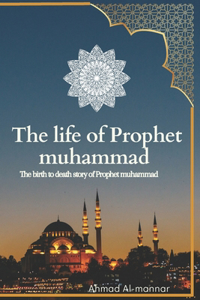Life of Prophet Muhammad (Pbuh)