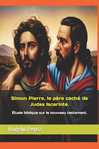 Simon Pierre, le père caché de Judas Iscariote.