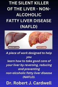 Silent Killer of the Liver - Non-Alcoholic Fatty Liver Disease