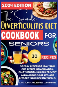 Simple Diverticulitis Diet Cookbook for Seniors