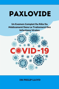 Paxlovide: Un Examen Complet Du Rôle Du Médicament Dans Le Traitement Des Infections Virales