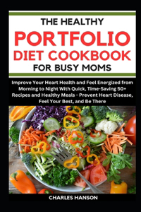 Healthy Portfolio Diet Cookbook For Busy Moms