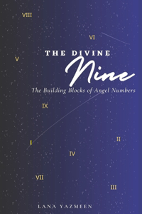 Divine Nine: The Building Blocks of Angel Numbers