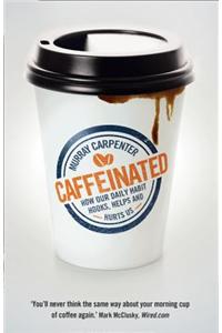 Caffeinated
