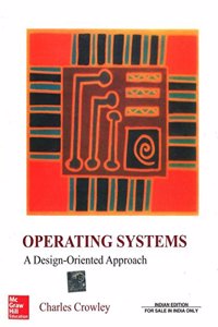 Operating Systems : A Design-oriented Approach