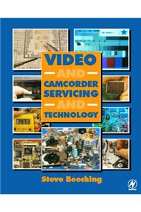 Video and Camcorder Servicing and Technology