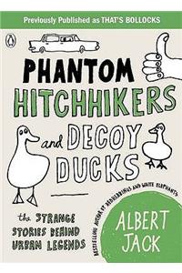 Phantom Hitchhikers and Decoy Ducks