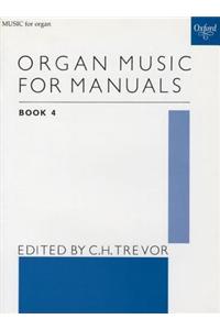 Organ Music for Manuals Book 4