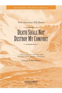 Death shall not destroy my comfort