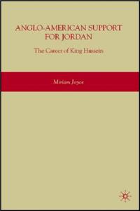 Anglo-American Support for Jordan: The Career of King Hussein