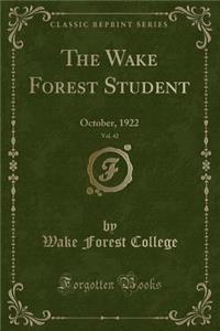 The Wake Forest Student, Vol. 42: October, 1922 (Classic Reprint)