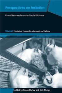 Perspectives on Imitation: From Neuroscience to Social Science - Volume 2: Imitation, Human Development, and Culture
