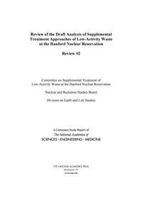 Review of the Draft Analysis of Supplemental Treatment Approaches of Low-Activity Waste at the Hanford Nuclear Reservation