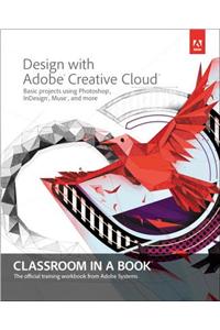 Design with Adobe Creative Cloud Classroom in a Book