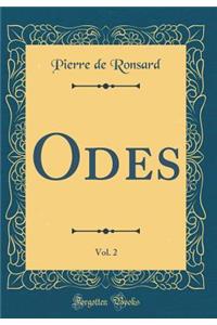 Odes, Vol. 2 (Classic Reprint)
