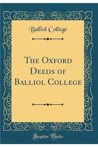 The Oxford Deeds of Balliol College (Classic Reprint)