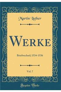 Werke, Vol. 7: Briefwechsel; 1534-1536 (Classic Reprint)