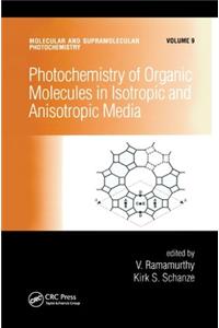 Photochemistry of Organic Molecules in Isotropic and Anisotropic Media