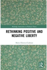 Rethinking Positive and Negative Liberty