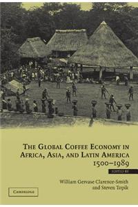 Global Coffee Economy in Africa, Asia, and Latin America, 1500 1989