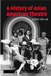 History of Asian American Theatre