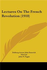 Lectures On The French Revolution (1910)