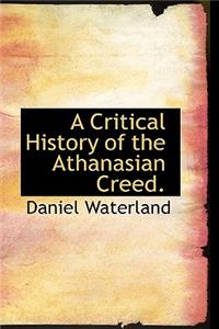 A Critical History of the Athanasian Creed.