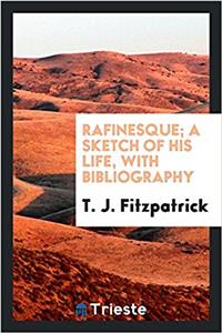 RAFINESQUE; A SKETCH OF HIS LIFE, WITH B