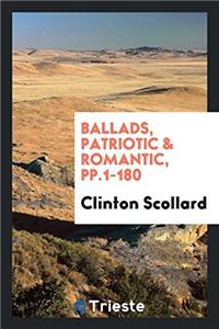 BALLADS, PATRIOTIC & ROMANTIC, PP.1-180