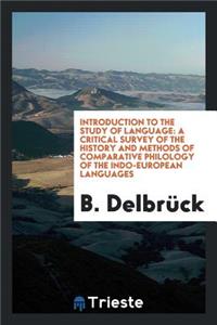 Introduction to the Study of Language: A Critical Survey of the History and Methods of ...