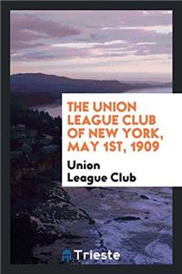 The Union League Club of New York, May 1st, 1909