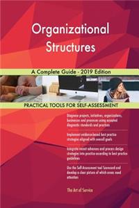 Organizational Structures A Complete Guide - 2019 Edition